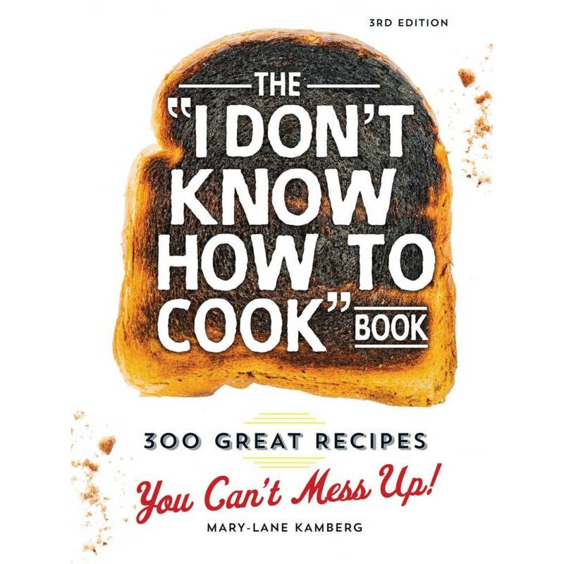 I Don't Know How To Cook Book: 300 Great Recipes