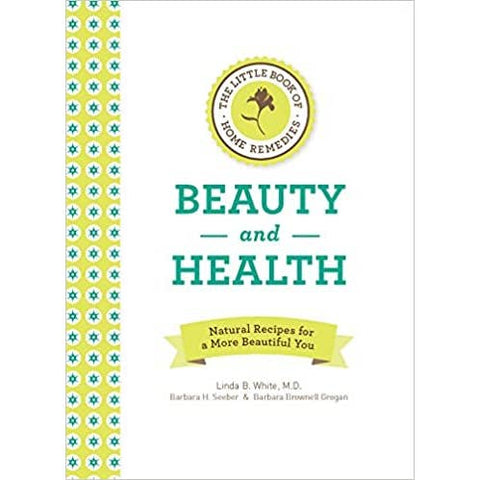 Beauty and Health: Natural Recipes for a More Beautiful You