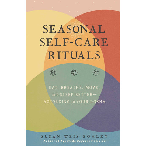 Seasonal Self-Care Rituals: Eat, Breathe, Move, Sleep Better